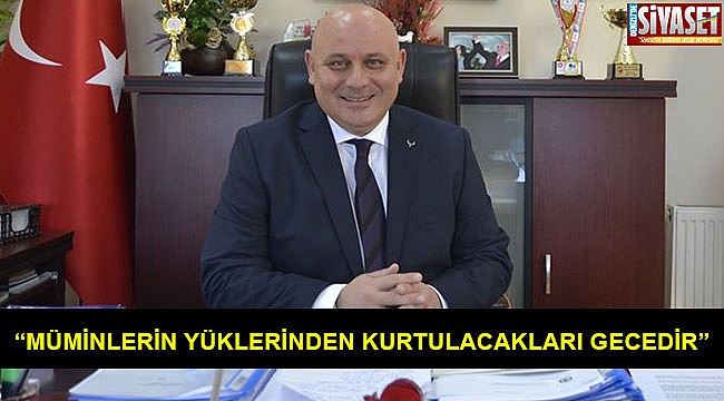 “Müminlerin yüklerinden kurtulacakları gecedir”