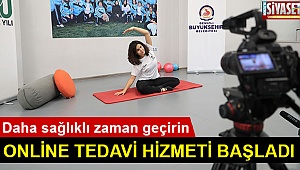 Online tedavi hizmeti başladı