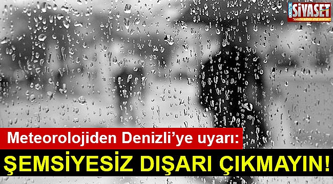 Şemsiyesiz dışarı çıkmayın!