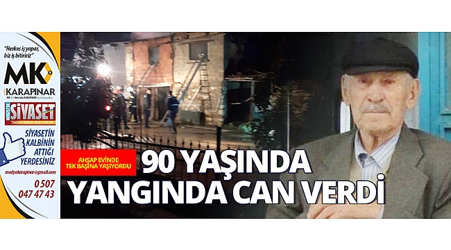 90 yaşında yangında can verdi