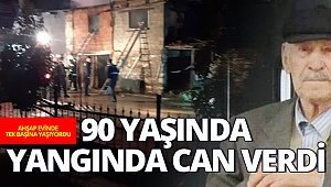 90 yaşında yangında can verdi