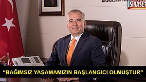“Bağımsız yaşamamızın başlangıcı olmuştur”
