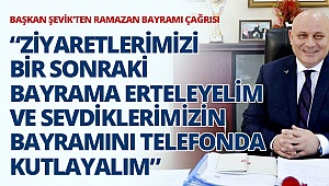 Başkan Şevik’ten Ramazan Bayramı mesajı