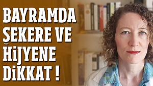 Bayramda şekere ve hijyene dikkat