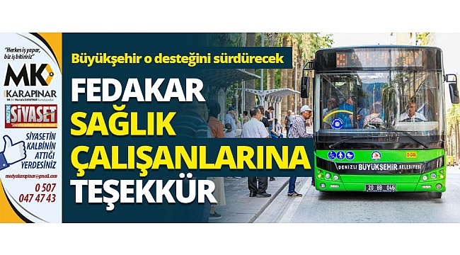 Büyükşehir sağlık çalışanlarına ulaşım desteğini sürdürecek