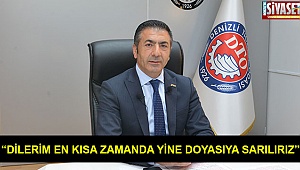 “Dilerim en kısa zamanda yine doyasıya sarılırız”