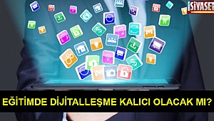 Eğitimde dijitalleşme kalıcı olacak mı?