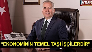 “Ekonominin temel taşı işçilerdir”