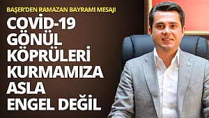 Ekrem Başer’den Ramazan Bayramı Mesajı