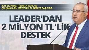 LEADER'dan Çameli'ye 2 Milyon TL'lik destek