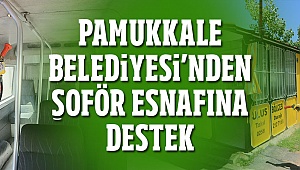 Pamukkale Belediyesi'nden şoför esnafına destek