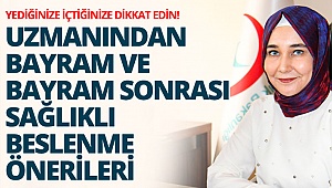 Uzmanından bayram ve bayram sonrası sağlıklı beslenme önerileri