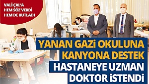 Akcan, yanan Gazi okuluna ve kanyona destek, hastaneye doktor istedi