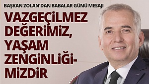 Başkan Osman Zolan'dan Babalar Günü mesajı