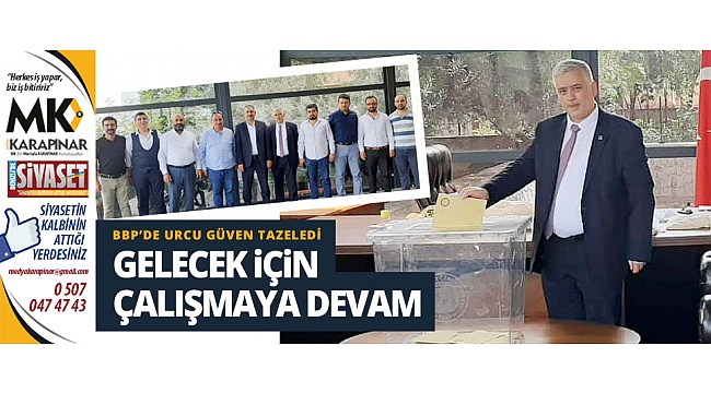 BBP’de Urcu güven tazeledi