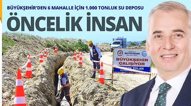Büyükşehir'den 6 mahalle için 1.000 tonluk su deposu