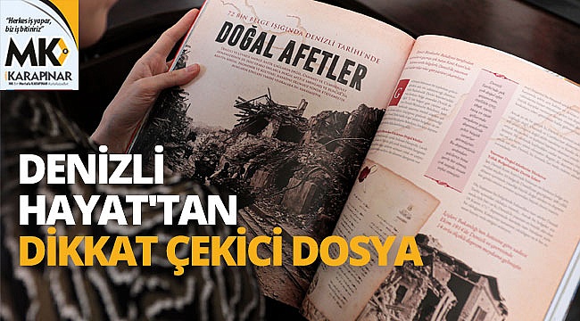 Denizli Hayat'tan dikkat çekici dosya