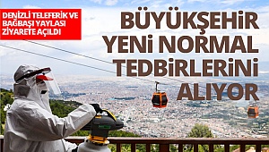 Denizli Teleferik ve Bağbaşı Yaylası ziyarete açıldı