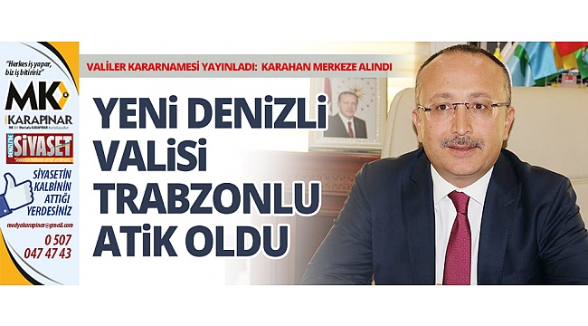 Denizli Valisi Ali Fuat Atik oldu