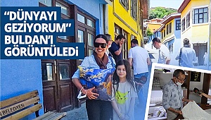 “Dünyayı Geziyorum” ekibi Buldan’ı görüntüledi