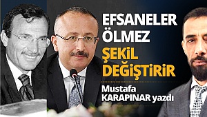 Efsaneler ölmez şekil değiştirir