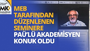 MEB tarafından düzenlenen seminere PAÜ’lü akademisyen konuk konuşmacı oldu