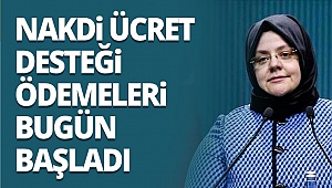 Nakdi Ücret Desteği ödemeleri bugün başladı