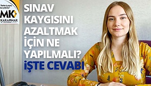 Sınav kaygısını azaltmak için ne yapılmalı?