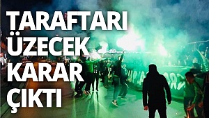 Taraftarı üzecek karar çıktı