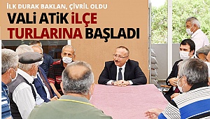 Vali ATİK ilçe turlarına BAŞLADI