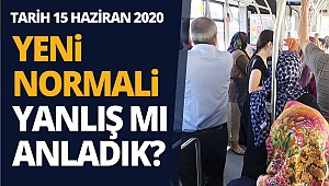 Yeni normali yanlış mı anladık?