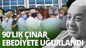 90’lık çınar ebediyete uğurlandı