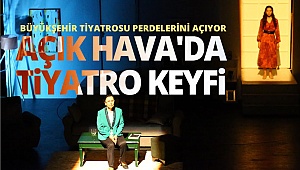 Açık Hava'da tiyatro keyfi