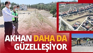 Akhan daha da güzelleşiyor