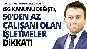 ASKON 50’den az çalışanı olan işletmeleri uyardı