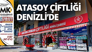 Atasoy Çiftliği 2. mağazasını Denizli’de açtı