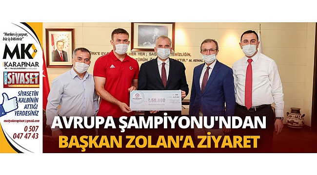 Avrupa Şampiyonu'ndan Başkan Zolan’a ziyaret