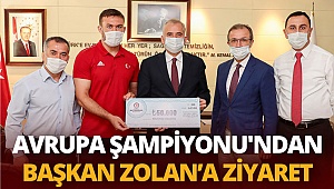 Avrupa Şampiyonu'ndan Başkan Zolan’a ziyaret