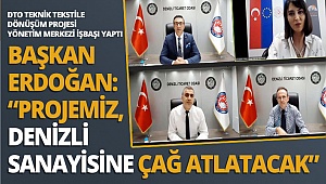 Başkan Erdoğan: Projemiz, Denizli sanayisine çağ atlatacak