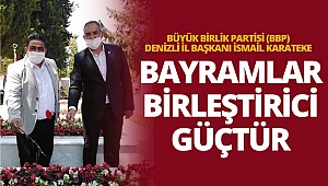 Başkan Karateke: Bayramlar birleştirici güçtür