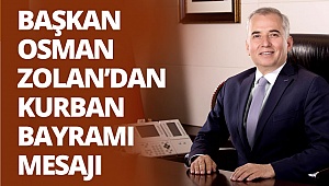 Başkan Osman Zolan’dan Kurban Bayramı mesajı
