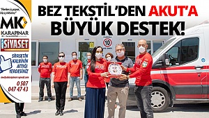 Bez Tekstil’den AKUT’a büyük destek!
