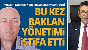 Bu kez Baklan’dan istifa geldi