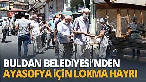 Buldan Belediyesi’nden Ayasofya için lokma hayrı