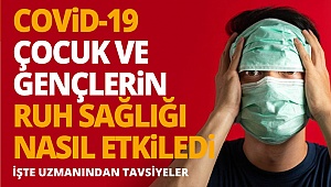 Covid-19 çocuk ve gençlerin ruh sağlığı nasıl etkiledi