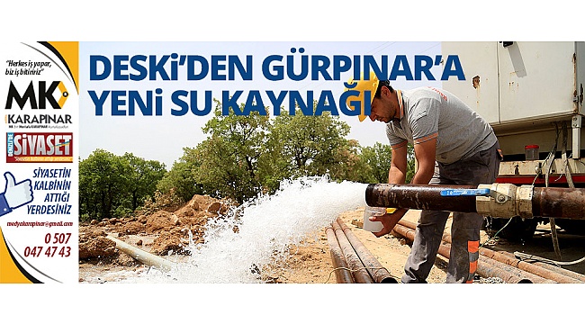 DESKİ’den Gürpınar’a yeni su kaynağı