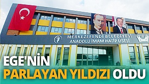 Ege'nin parlayan yıldızı oldu