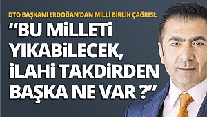 Erdoğan: Bu milleti yıkabilecek, ilahi takdirden başka ne var?