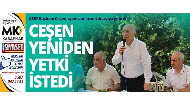 Feyyaz Ceşen yeniden yetki istedi
