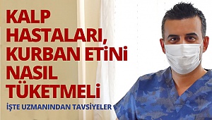 Kalp hastaları, kurban etini nasıl tüketmeli, işte cevabı